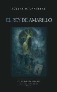 El Rey de Amarillo: Relatos completos del mito prohibido del horror cósmico y la Carcosa