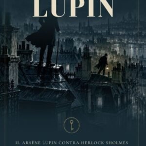 Arsène Lupin contra Herlock Sholmès (El Archivo Lupin nº 2)