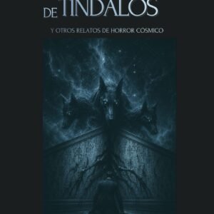 Los perros de Tíndalos y otros relatos de horror cósmico