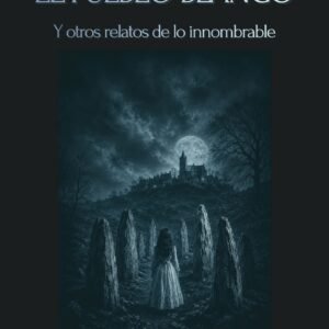El pueblo blanco y otros relatos de lo innombrable